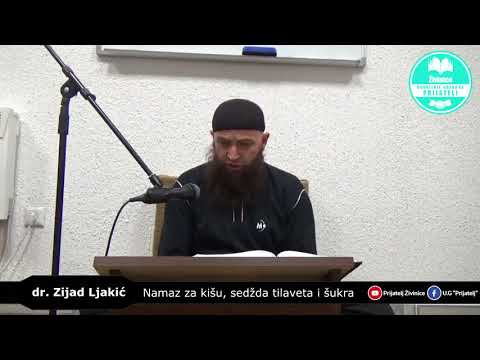 Namaz za kišu, sedžda tilaveta i šukra - dr. Zijad Ljakić