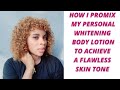 HOW I PROMIX MY PERSONAL WHITENING BODY LOTION TO ACHIEVE A FLAWLESS SKIN TONE UPDATED BODY CREAM