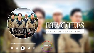 Download lagu Devotees - Berjalan Tanpa Henti (Lyrics ) mp3