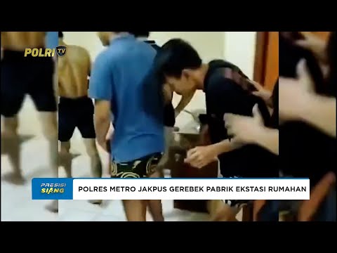 POLRES METRO JAKPUS GEREBEG HOME INDUSTRI NARKOTIKA JENIS EKTASI