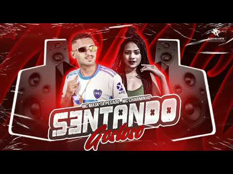 MC MASK TA PESADO , MC CHARMINHO - SENTANDO GOSTOSO ( REMIX BREGA FUNK )