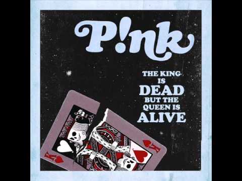 P!nk - The King Is Dead But The Queen Is Alive