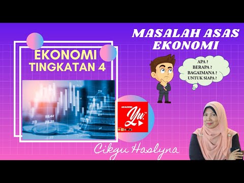EKONOMI T4 : BAB 1.2.1 MASALAH ASAS EKONOMI #akademiyoutuber #TUISYENPERCUMA