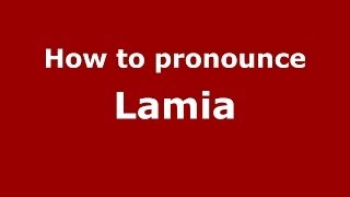 How to pronounce Lamia