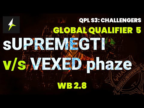 QPL S3: Global Challengers 5 - WB 2.8 - sUPREMEGTI v/s VEXED phaze