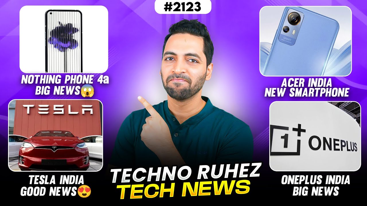 Nothing Phone 4a😍,Acer Smartphone India Launch😱,Tesla India Jobs,Oneplus India Big Update