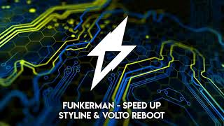 Funkerman - Speed Up (Styline &amp; VOLTO Reboot)