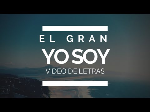 El Gran Yo Soy - En Espíritu y En Verdad (Video de Letras)