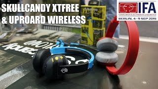 IFA 2015: Skullcandy XTFree & Uproar Wireless Headphones | Allround-PC.com