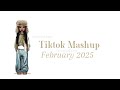 Tiktok Mashup February 2025 NOT CLEAN