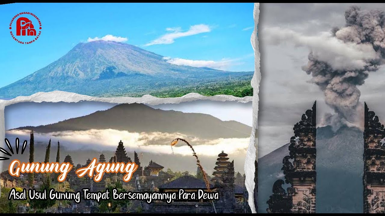 Bali adalah Pulau yang Indah: Lahirnya Gunung Agung, Tempat Bersemayam Para Dewa