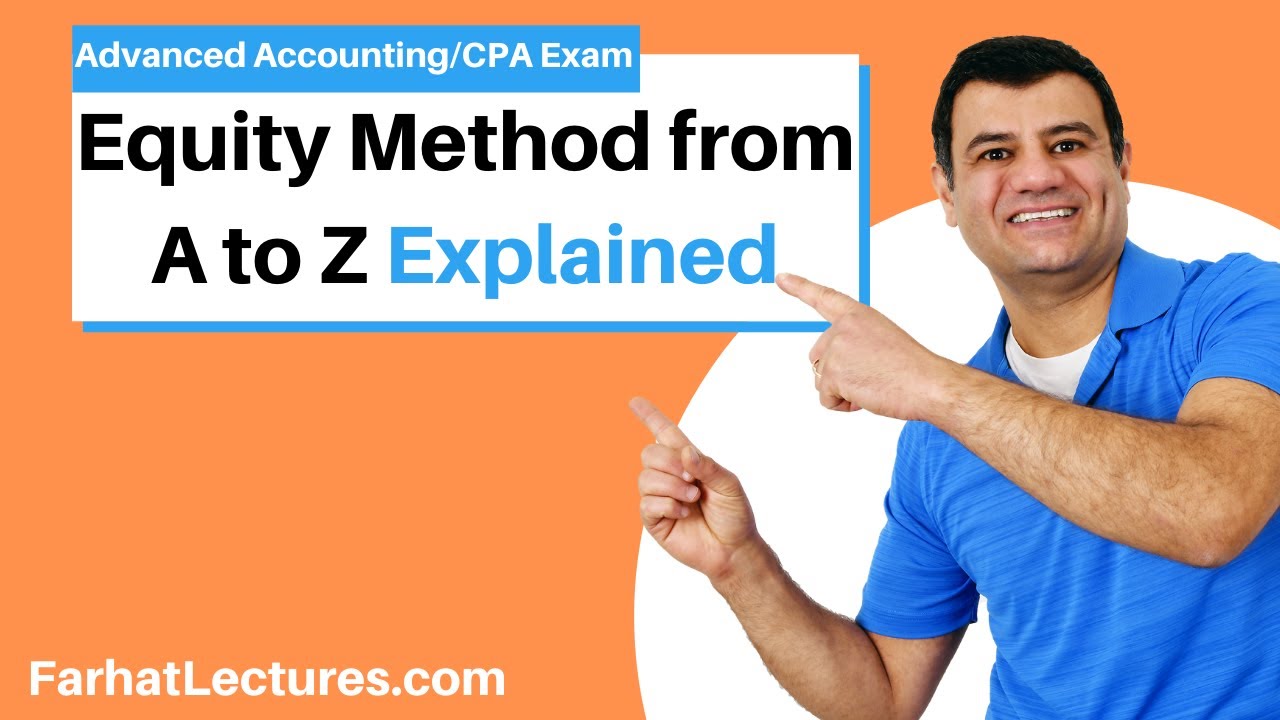 Equity Method from A to Z: Part 1 of 2