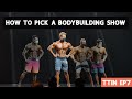 How to Pick a Bodybuilding Show and Category | TTIN Ep 7.