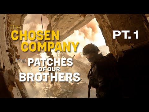 The Chosen Company. The Patches of Our Brothers | Pt.1