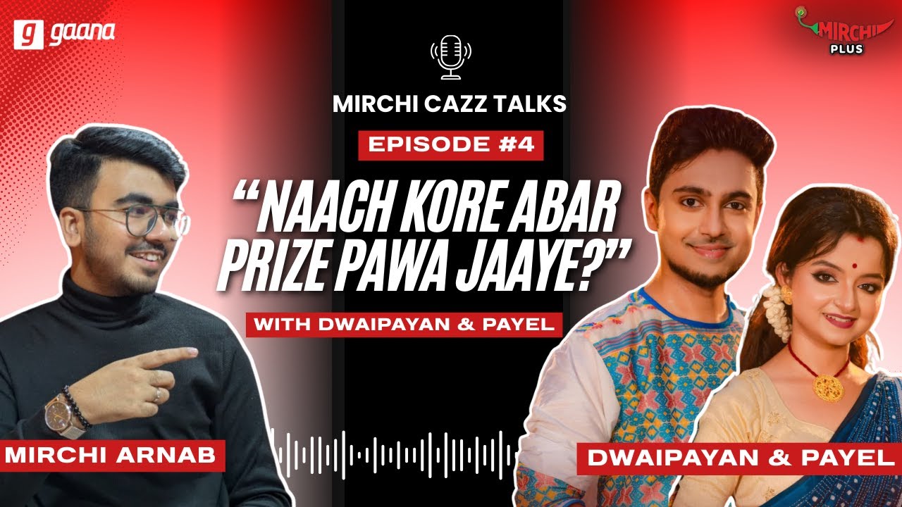 The Viral Dancing Duo | Dwaipayan & Payel | Mirchi Cazz Talks | Episode 4 | Podcast