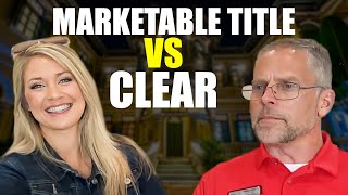 Exploring the Difference: Clear vs Marketable Title Exposed