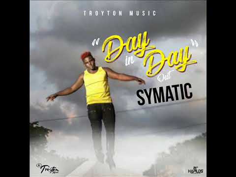 SYMATIC - DAY IN DAY OUT (Official Audio) | Prod. TROYTON MUSIC | 21st Hapilos 2017