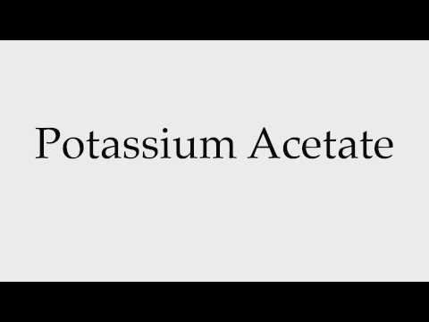 How to Pronounce Potassium Acetate