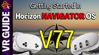 Getting Started In Meta Quest Horizon v77 NAVIGATOR OS  | VR Guide