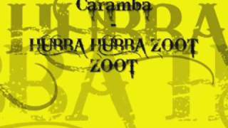 Caramba - Hubba Hubba Zoot Zoot