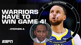 The Warriors HAVE to win Game 4 or else they&#39;re going home! - Stephen A. | NBA Countdown