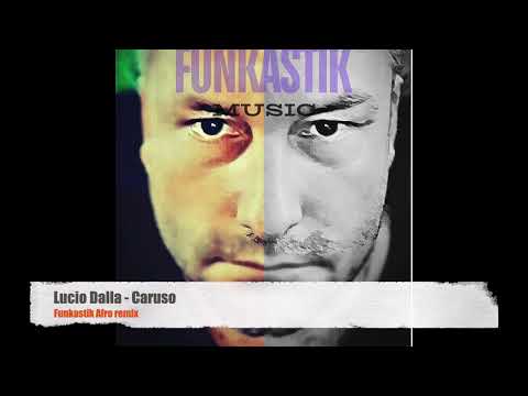 Lucio Dalla - Caruso (Funkastik Afro remix)