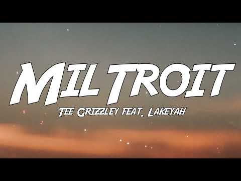 Tee Grizzley - MilTroit feat. Lakeyah (Lyrics)