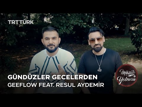 Geeflow feat. Resul Aydemir - Gündüzler Gecelerden