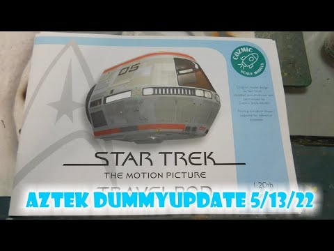 Aztek Dummy Update 5/13/22 - Travel Pod Deux- Part 1