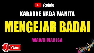 Download lagu Mengejar Badai - Karaoke Nada Wanita ( Wawa Marisa ) mp3