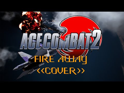 ACE COMBAT 2 (PSX) - FIRE AWAY COVER - Phrenk