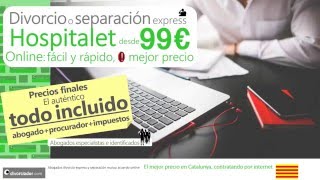 Divorcio express Hospitalet de Llobregat desde 99 € cónyuge TODO INCLUIDO