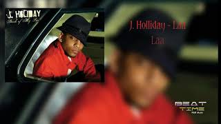 J.Holiday - Laa Laa