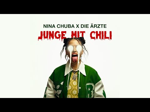 Nina Chuba X Die Ärzte - Junge mit Chili (Steve Clash Edit)
