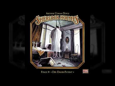 Sherlock Holmes - Die geheimen Fälle des Meisterdetektivs - Folge 31: Der Dauer-Patient