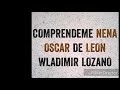 COMPRENDENE NENA OSCAR DE LEON Y WLADIMIR