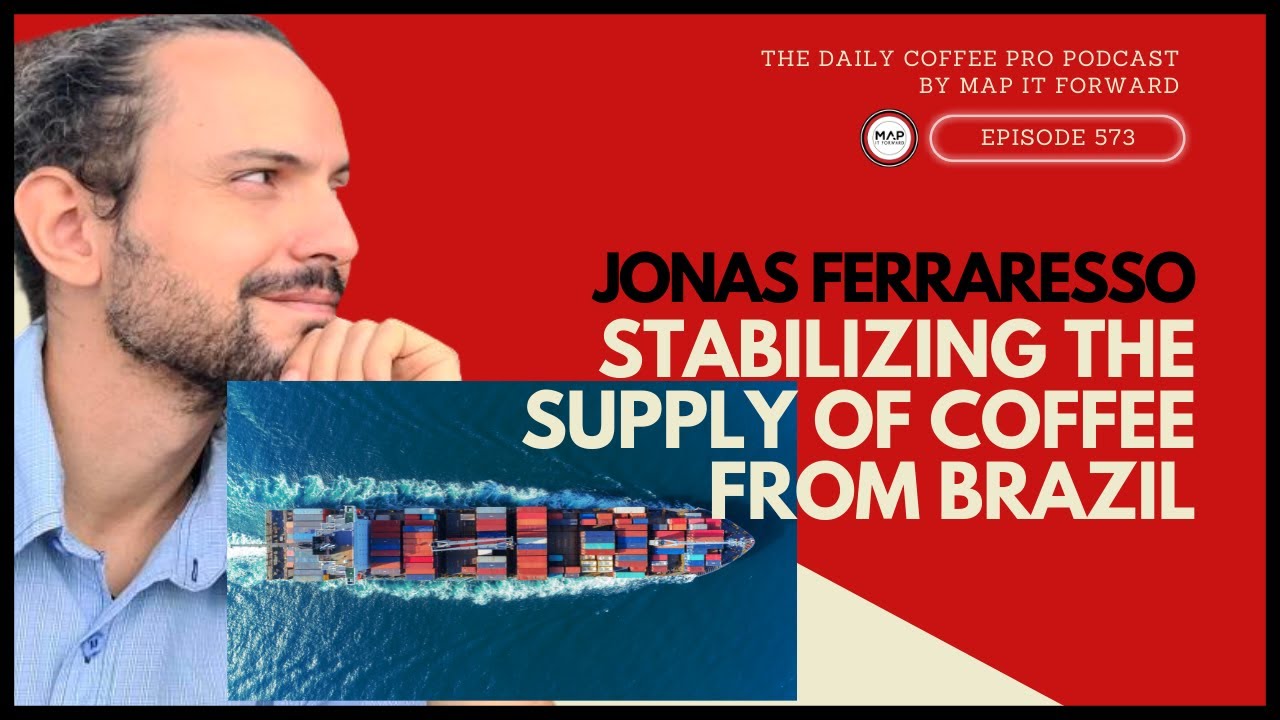 Jonas Ferraresso: Stabilizing the Supply of Coffee From Brazil #573