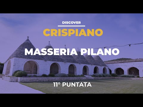 Discover Crispiano - Masseria Pilano (Puntata 11)