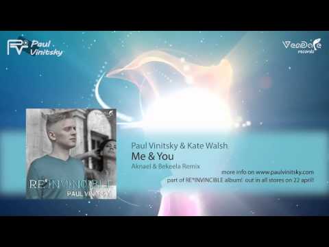 Paul Vinitsky & Kate Walsh - Me & You (Aknael & Bekeela Rmx) {RE*INVINCIBLE} [progressive house]