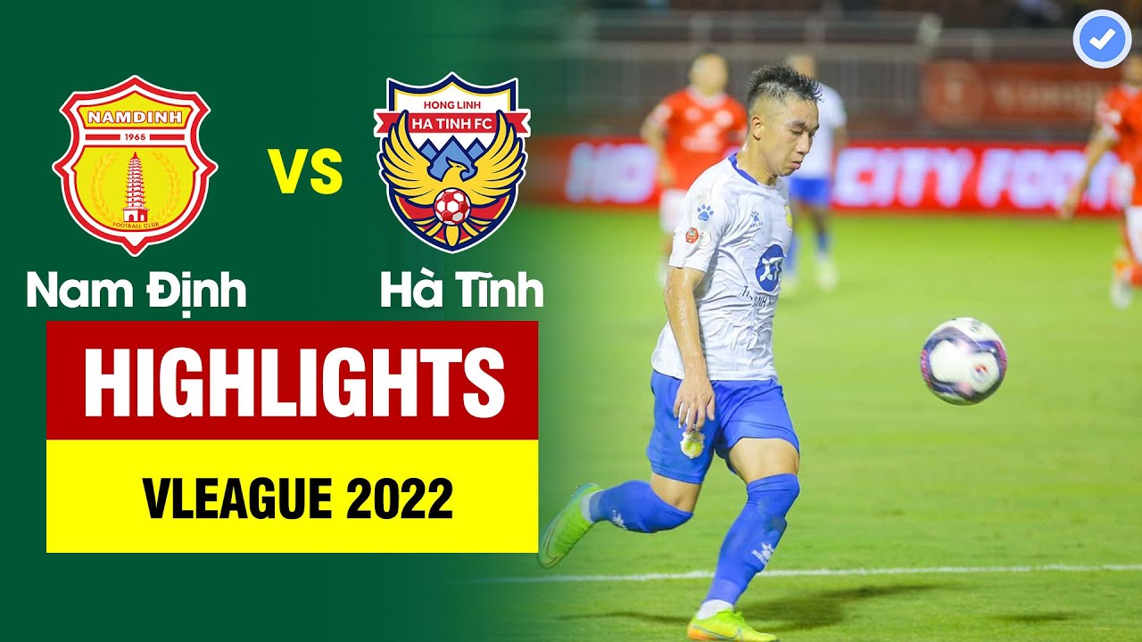 Nam Dinh vs Hong Linh Ha Tinh highlights