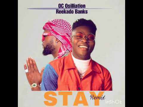 OC Osilliation ft Reekado Banks Remix Stay Explain on JoyFm