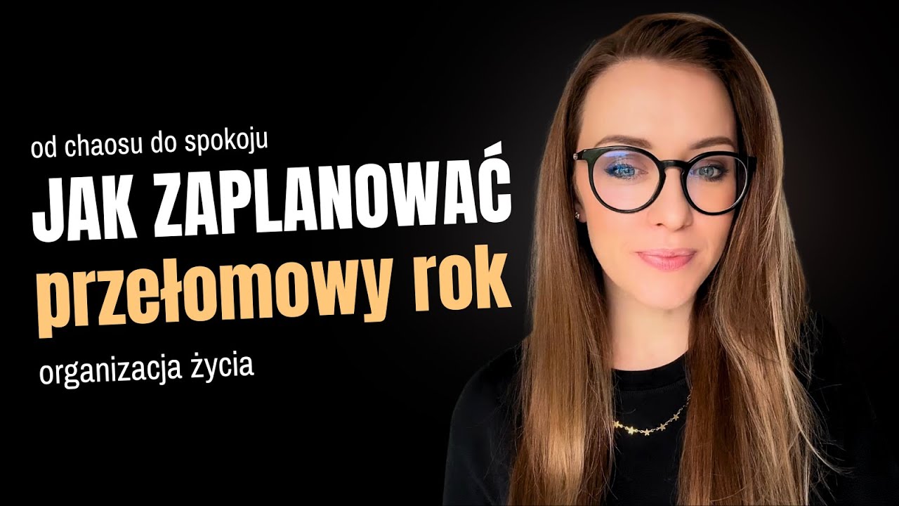 Jak zaplanować przełomowy rok?