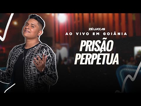 Zé Luccas - Prisão Perpétua (DVD Ao Vivo Em Goiânia)