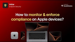 How to monitor and enforce compliance on Apple devices | Scalefusion Veltar