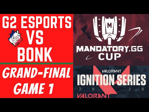 G2 VS BONK GAME 1 GRAND FINAL - MANDATORY.GG CUP | IGNITION SERIES - Valorant Esports Tournament