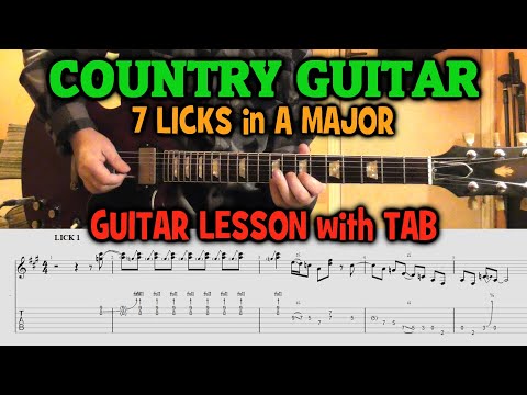 COUNTRY Guitar Licks TABS - LESSON TUTORIAL + TAB - How To Play COUNTRY GUITAR - 7 LICKS in A MAJOR