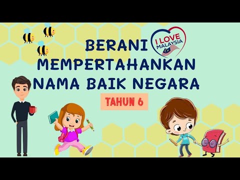 Pendidikan Moral Tahun 6 | Berani Mempertahankan Nama Negara