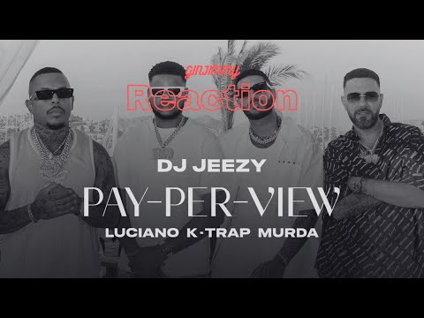 DJ Jeezy x Luciano x Murda x K Trap - "Pay Per View" Reaction by ginjimmy