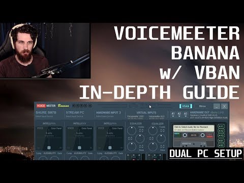 Voicemeeter Banana w/ VBAN in depth Guide for Capture Card dual PC streaming. (2019)