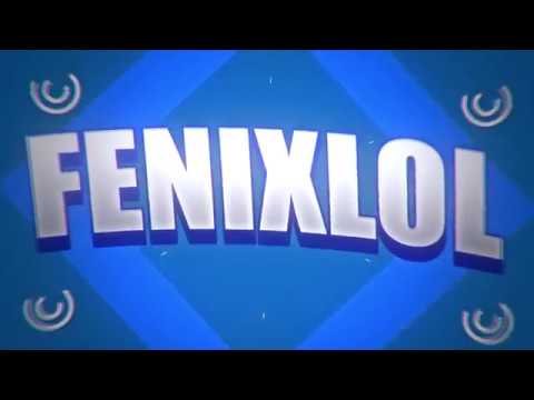 #28 Intro para FENIXLOL ¿bad? ☢HAGO INTROS/DISEÑOS GRATIS☢